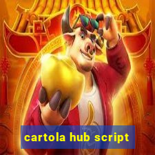 cartola hub script